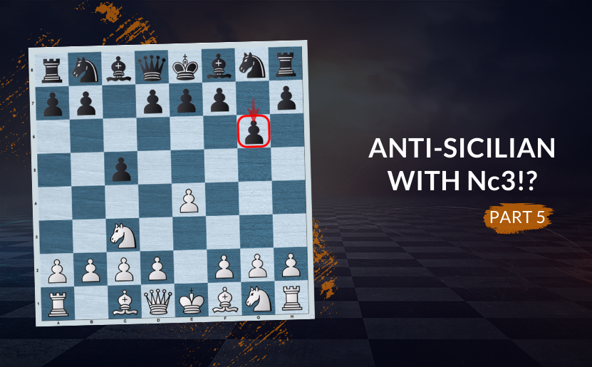 7. Anti-Sicilian with 2.Nc3 g6 (Part 5)